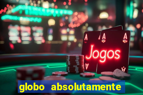 globo absolutamente tudo sobre entretenimento